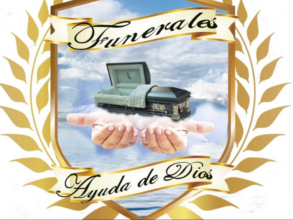 FUNERARIA AYUDA DE DIOS TU MEJOR OPCIÓN LLAMANOS